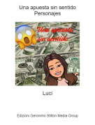 Luci - Una apuesta sin sentidoPersonajes
