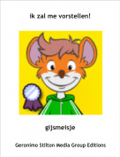 gijsmeisje - ik zal me vorstellen!