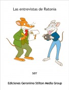 ser - Las entrevistas de Ratonia