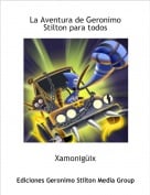 Xamonig&uuml;ix - La Aventura de Geronimo Stilton para todos