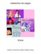 Kokie - Adelantos de sagas