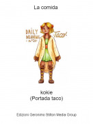 kokie(Portada taco) - La comida