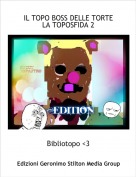 Bibliotopo <3 - IL TOPO BOSS DELLE TORTELA TOPOSFIDA 2