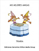 TRIARIA - MIS MEJORES AMIGAS