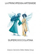 SUPERCIOCCOLATINA - LA PRINCIPESSA ARTEMIDE