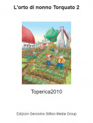Toperica2010 - L'orto di nonno Torquato 2