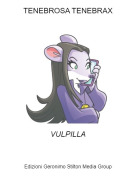 VULPILLA - TENEBROSA TENEBRAX