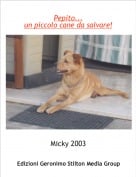 Micky 2003 - Pepito...un piccolo cane da salvare!
