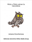 ratoescritorafamosa - Nicky y Patty salvan la naturaleza