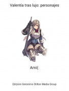 Ami(: - Valent&iacute;a tras lujo: personajes