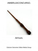 AliYoshi. - #MIBRUJACONCURSO.