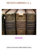 AliYoshi. - REVSITA LIBRER&Iacute;A ( 5 .).