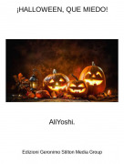 AliYoshi. - &iexcl;HALLOWEEN, QUE MIEDO!
