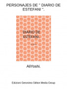 AliYoshi. - PERSONAJES DE " DIARIO DE ESTEFANI ".
