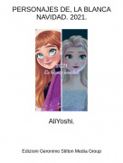 AliYoshi. - PERSONAJES DE, LA BLANCA NAVIDAD. 2021.