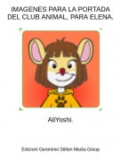 AliYoshi. - IMAGENES PARA LA PORTADA DEL CLUB ANIMAL, PARA ELENA.