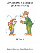 AliYoshi. - &iexcl;AYUDADME A DECIDIR! (SOBRE SAGAS)