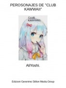 AliYoshi. - PEROSONAJES DE "CLUB KAWWAII"