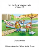 chateaurose - les meilleur vacance du monde!!!