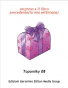 Topomiky 08 - sorpresa x il libro precedente(la mia settimana)