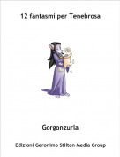 Gorgonzurla - 12 fantasmi per Tenebrosa
