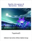 Topolina25 - Quello che penso di Geronimo   Stilton