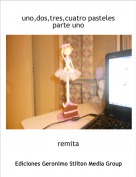 remita - uno,dos,tres,cuatro pasteles parte uno