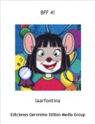 laarfontina - BFF 4!