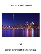 H2o - VIAGGIO A TORONTO !!