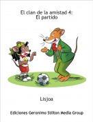 Lisjoa - El clan de la amistad 4: El partido