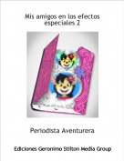 Periodista Aventurera - Mis amigos en los efectos especiales 2
