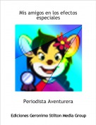 Periodista Aventurera - Mis amigos en los efectos especiales