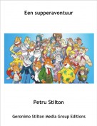 Petru Stilton - Een supperavontuur