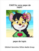 pepe de topis - CIAO!!io sono pepe de topis!