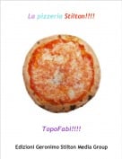 TopoFabi!!!! - La pizzeria Stilton!!!!