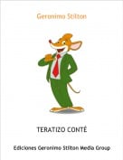 TERATIZO CONT&Eacute; - Geronimo Stilton