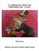 Veronica - IL CORRAGGIO VIENE DAL PROFONDO DEL CUORE