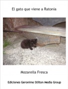 Mozarella Fresca - El gato que viene a Ratonia