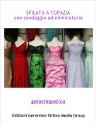 gaiasimpatica - SFILATA A TOPAZIAcon sondaggio ad eliminatoria