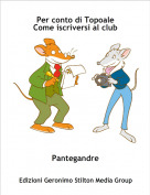 Pantegandre - Per conto di TopoaleCome iscriversi al club