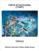 TOPACO - FURTO IN PASTICCERIA2 PARTE