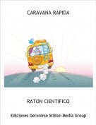 RATON CIENTIFICO - CARAVANA RAPIDA