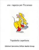 Topobella capellona - una  ragazza per Ficcanaso