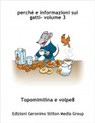 Topomimilina e volpe8 - perch&egrave; e informazioni sui gatti- volume 3