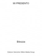 Bibozza - MI PRESENTO