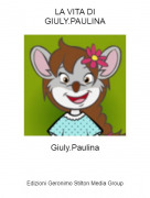 Giuly.Paulina - LA VITA DIGIULY.PAULINA