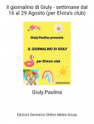 Giuly.Paulina - Il giornalino di Giuly - settimane dal 16 al 29 Agosto (per Elvira's club)