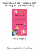 Giuly.Paulina - Il giornalino di Giuly - edizione dal 9 al 15 Agosto (per Elvira's club)
