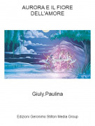 Giuly.Paulina - AURORA E IL FIOREDELL'AMORE