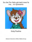 Giuly.Paulina - So che l'ho fatto gi&agrave; tanti mesi fa ma... mi ripresento